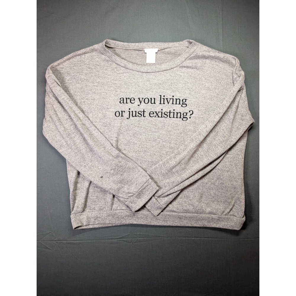 Wet Seal Womens Grey Graphic Sweatshirt Are You Living Or Just Existing Large